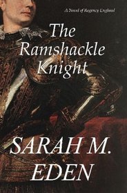 The Ramshackle Knight (2008) by Sarah M. Eden
