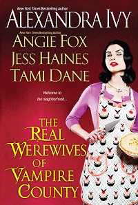 The Real Werewives of Vampire County (2011) by Alexandra Ivy