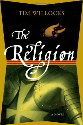 The Religion (2007) by Tim Willocks
