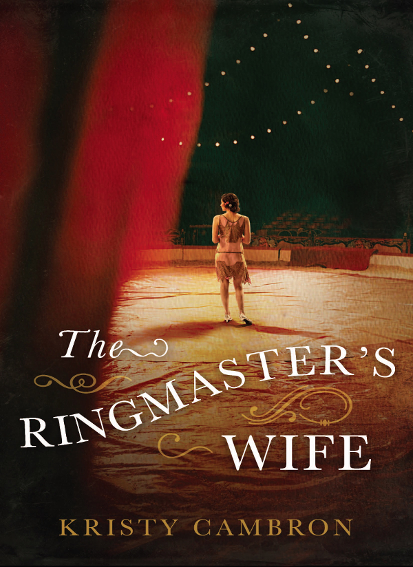 The Ringmaster's Wife (2016) by Kristy Cambron