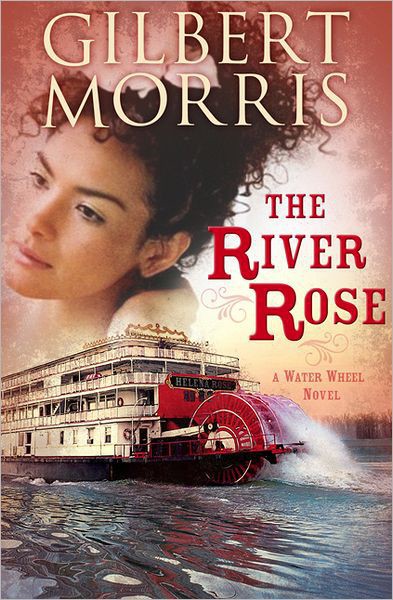The River Rose by Gilbert Morris