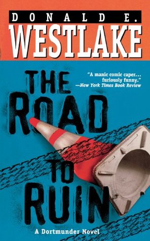 The Road To Ruin (2005) by Donald E. Westlake