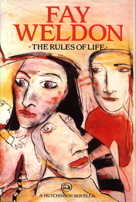 The Rules Of Life (1987) by Fay Weldon