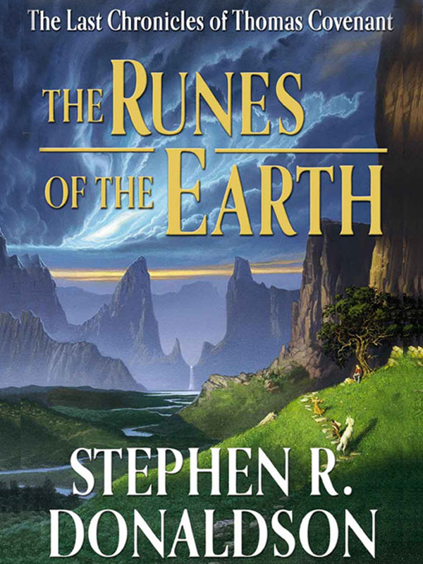 The Runes of the Earth: The Last Chronicles of Thomas Covenant - Book One by Stephen R. Donaldson