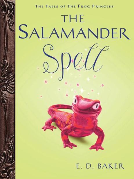 The Salamander Spell by E. D. Baker