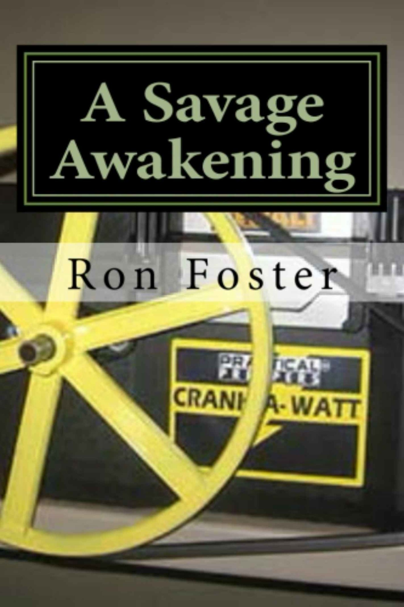 The Savage Awakening (A preppers Perspective) by Ron Foster