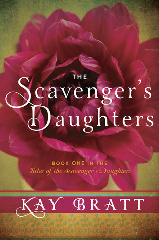 The Scavenger's Daughters (2013) by Kay Bratt