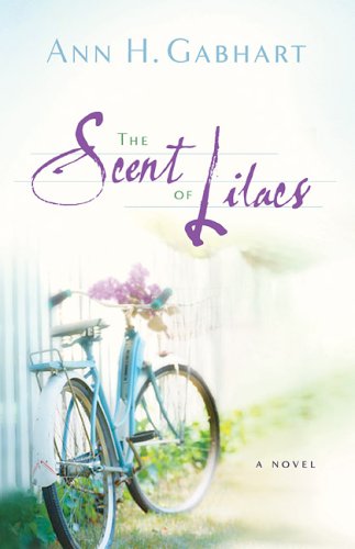The Scent of Lilacs (2013) by Ann H. Gabhart