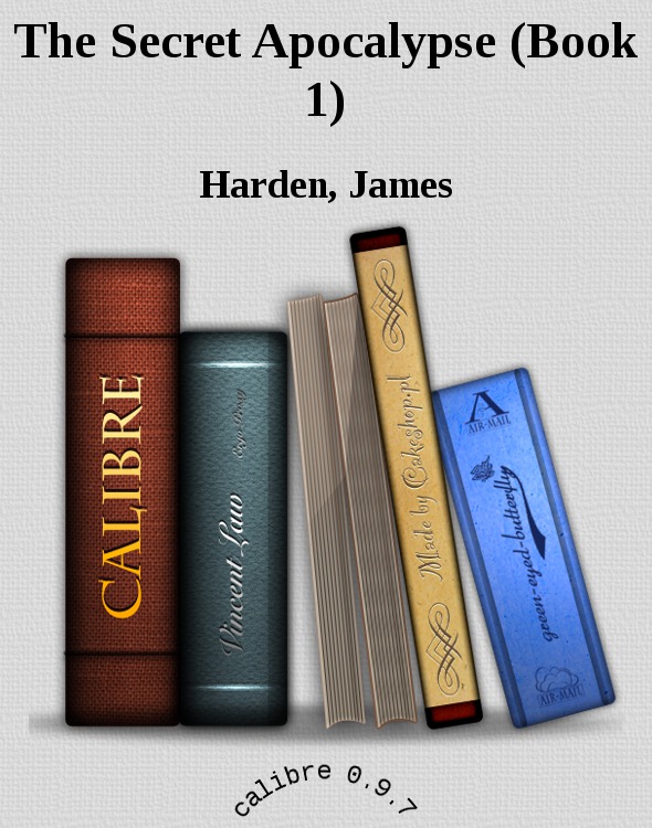 The Secret Apocalypse (Book 1) by Harden, James