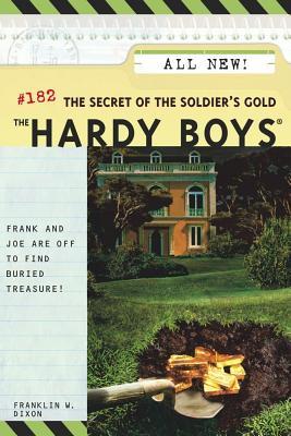 The Secret of the Soldier's Gold (2003) by Franklin W. Dixon