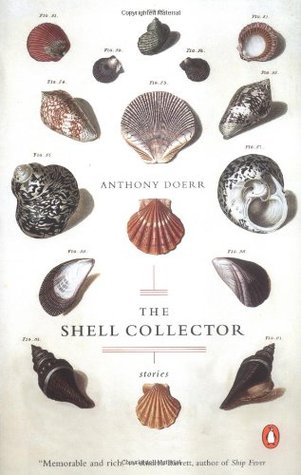 The Shell Collector: Stories (2003) by Anthony Doerr