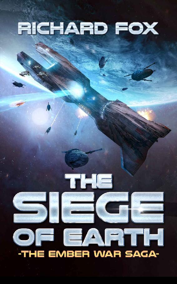 The Siege of Earth (The Ember War Saga Book 7) by Richard Fox