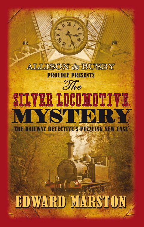 The Silver Locomotive Mystery (2010) by Edward Marston