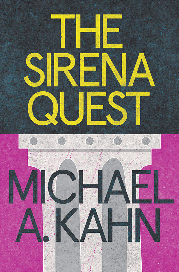 The Sirena Quest (2014) by Michael A. Kahn