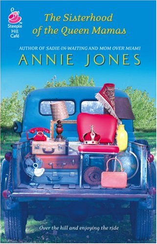 The Sisterhood of the Queen Mamas (2006) by Annie Jones