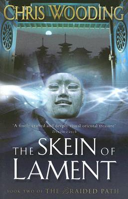 The Skein of Lament (2004) by Chris Wooding