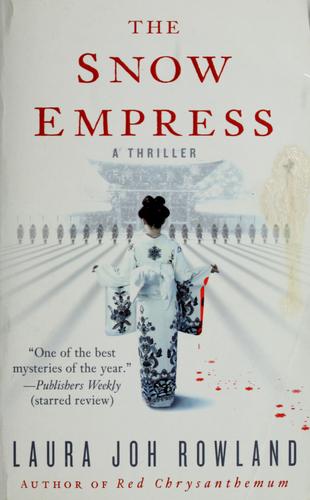 The Snow Empress: A Thriller by Laura Joh Rowland
