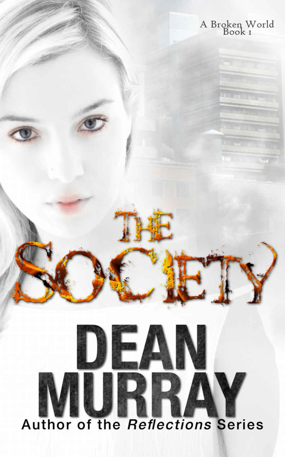 The Society (A Broken World Book 1) by Dean Murray
