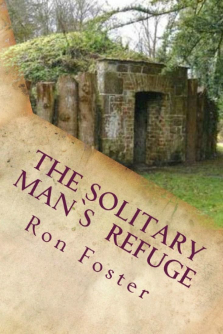 The Solitary Man’s Refuge by Ron Foster