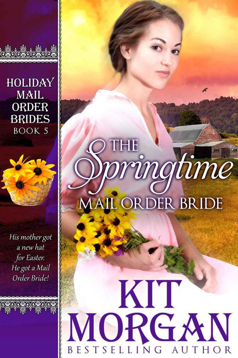 The Springtime Mail Order Bride by Kit Morgan
