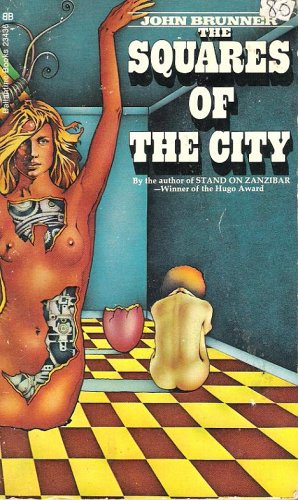 The Squares of the City (1978) by John Brunner