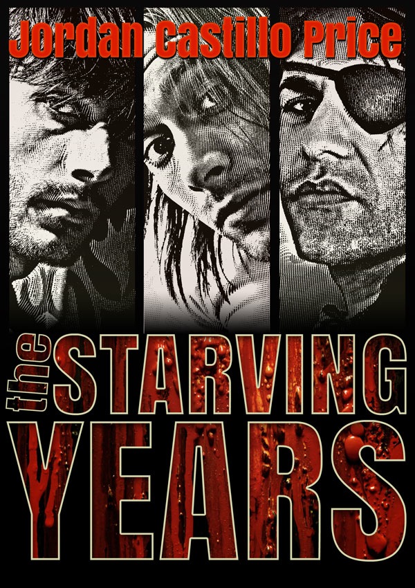 The Starving Years (2012) by Jordan Castillo Price