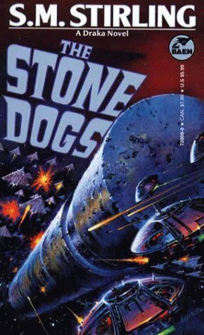 The Stone Dogs (1990) by S.M. Stirling