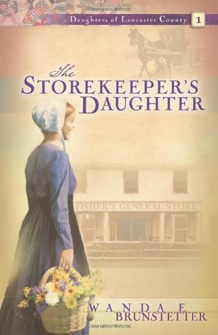 The Storekeeper's Daughter (2005) by Wanda E. Brunstetter