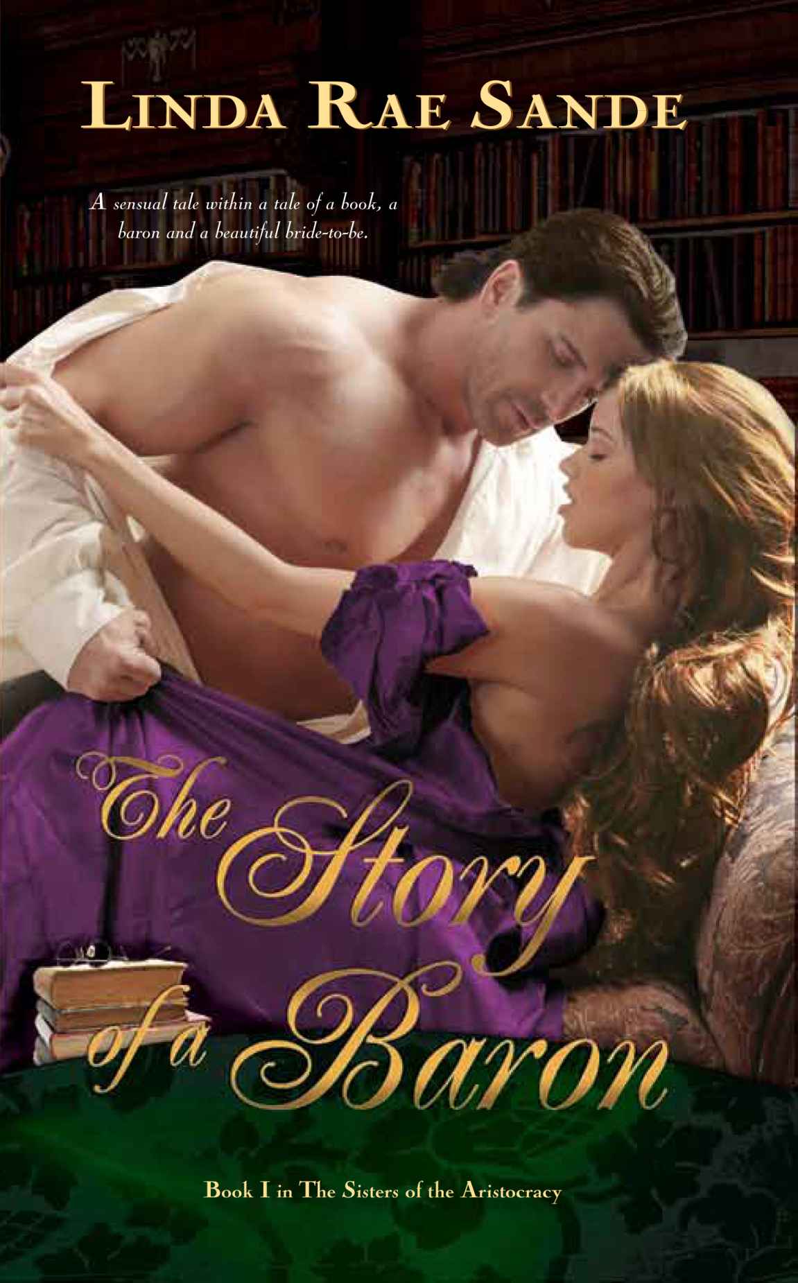 The Story of a Baron (The Sisters of the Aristocracy) by Linda Rae Sande