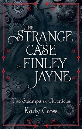 The Strange Case of Finley Jayne (2011) by Kady Cross