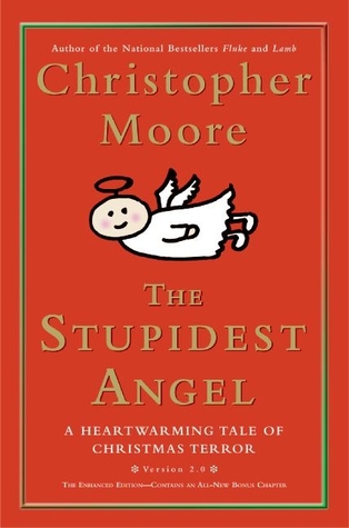 The Stupidest Angel: A Heartwarming Tale of Christmas Terror (2008) by Christopher Moore