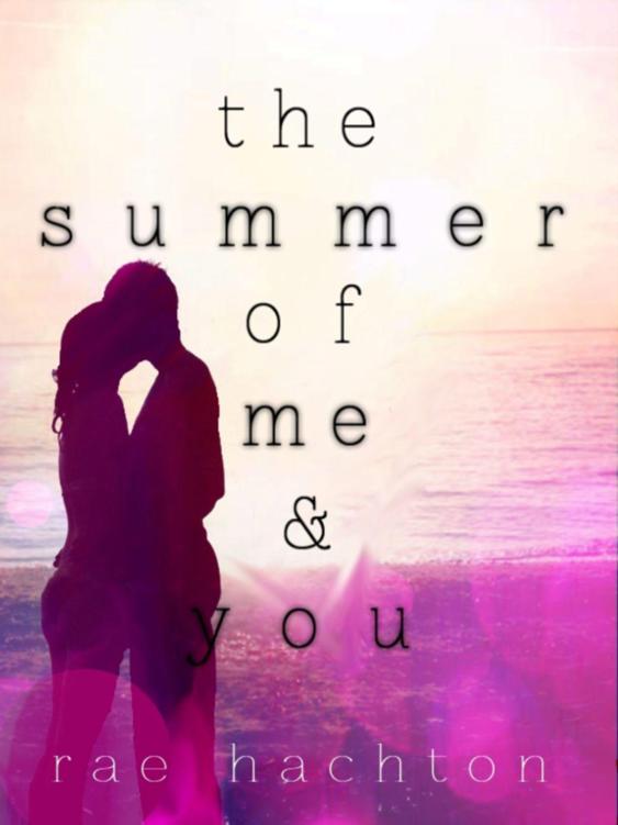 The Summer of Me & You by Hachton, Rae