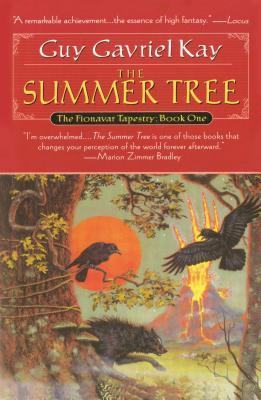The Summer Tree (2001) by Guy Gavriel Kay