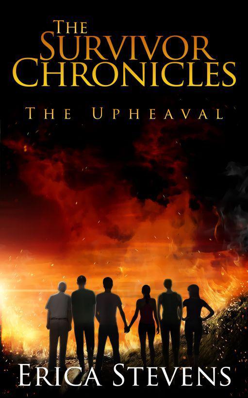 The Survivor Chronicles: Book 1, The Upheaval by Erica Stevens