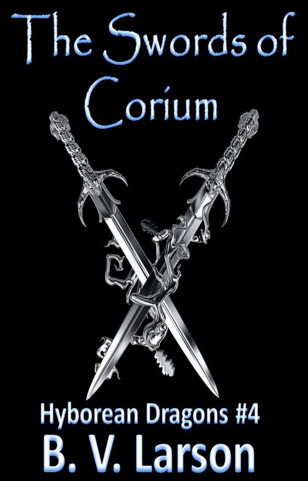 The Swords of Corium by B. V. Larson