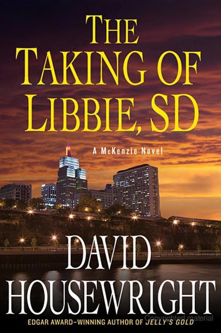 The Taking of Libbie, SD by David Housewright