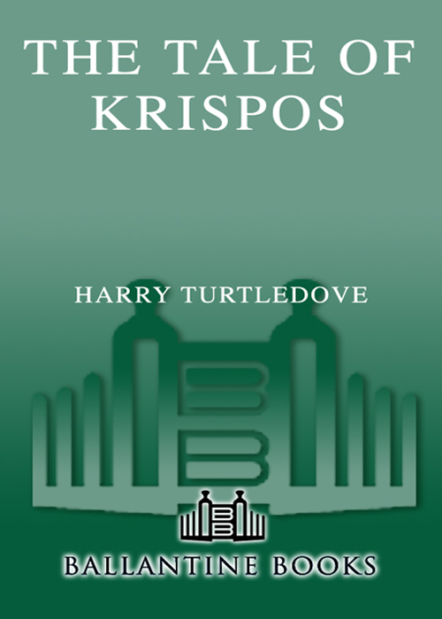 The Tale of Krispos (2007) by Harry Turtledove
