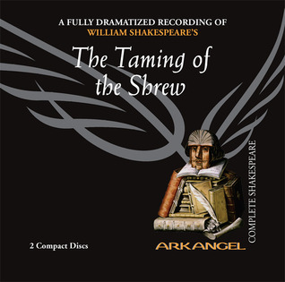 The Taming of the Shrew (Arkangel Complete Shakespeare) (2005)
