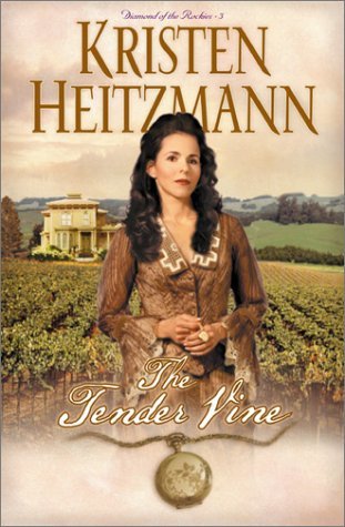 The Tender Vine (2002) by Kristen Heitzmann