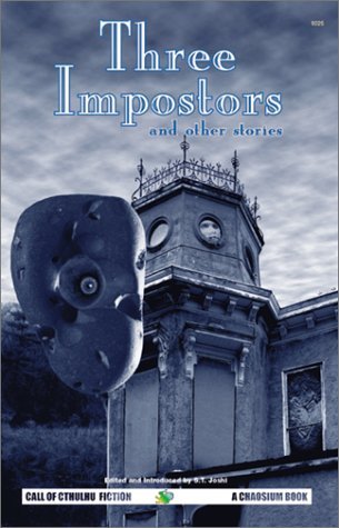 The Three Impostors and Other Stories (2007) by S.T. Joshi