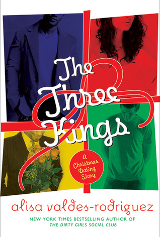The Three Kings: A Christmas Dating Story (2010) by Alisa Valdes-Rodriguez