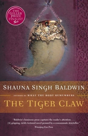 The Tiger Claw (2005) by Shauna Singh Baldwin