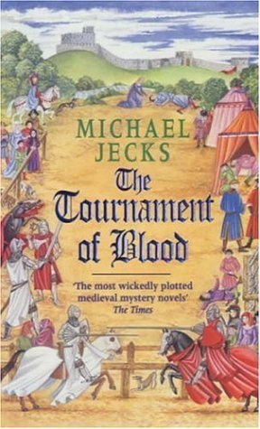 The Tournament of Blood (2001) by Michael Jecks