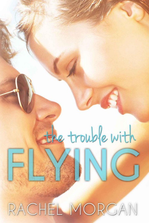 The Trouble with Flying by Rachel  Morgan