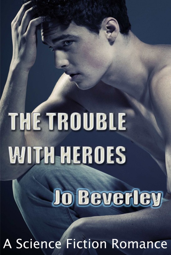 The Trouble With Heroes.... by Jo Beverley
