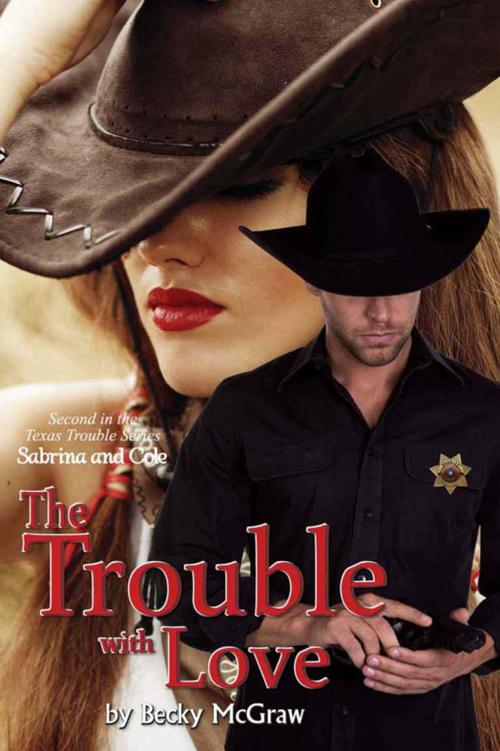 The Trouble With Love by Becky McGraw