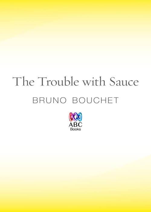 The Trouble with Sauce (2009) by Bruno Bouchet