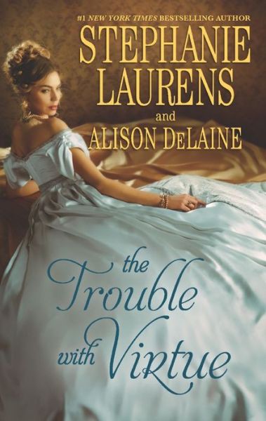 The Trouble With Virtue: A Comfortable Wife\A Lady by Day by Stephanie Laurens
