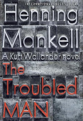 The Troubled Man (2009) by Henning Mankell