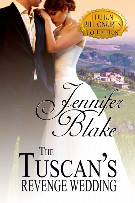 The Tuscan's Revenge Wedding by Jennifer Blake